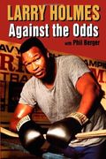 Larry Holmes: Against The Odds