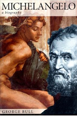 Michelangelo: A Biography Michelangelo: A Biography