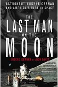 The Last Man On The Moon: Astronaut Eugene Cernan And America's Race In Space