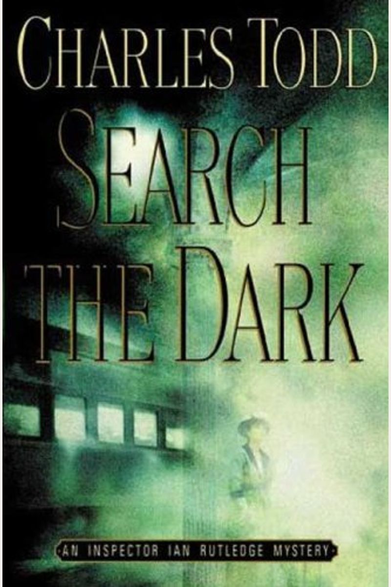 Search The Dark: An Inspector Ian Rutledge Mystery (Ian Rutledge Mysteries)
