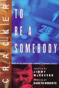 Cracker: To Be A Somebody