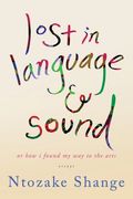 lost in language & sound: or how i found my way to the arts:essays