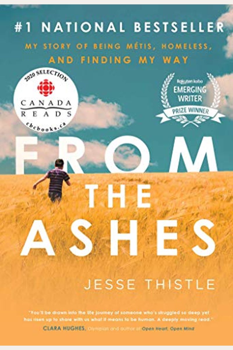 From The Ashes: My Story Of Being MéTis, Homeless, And Finding My Way