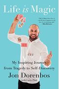 Life Is Magic: My Inspiring Journey From Tragedy To Self-Discovery