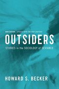 Outsiders: Studies In The Sociology Of Deviance