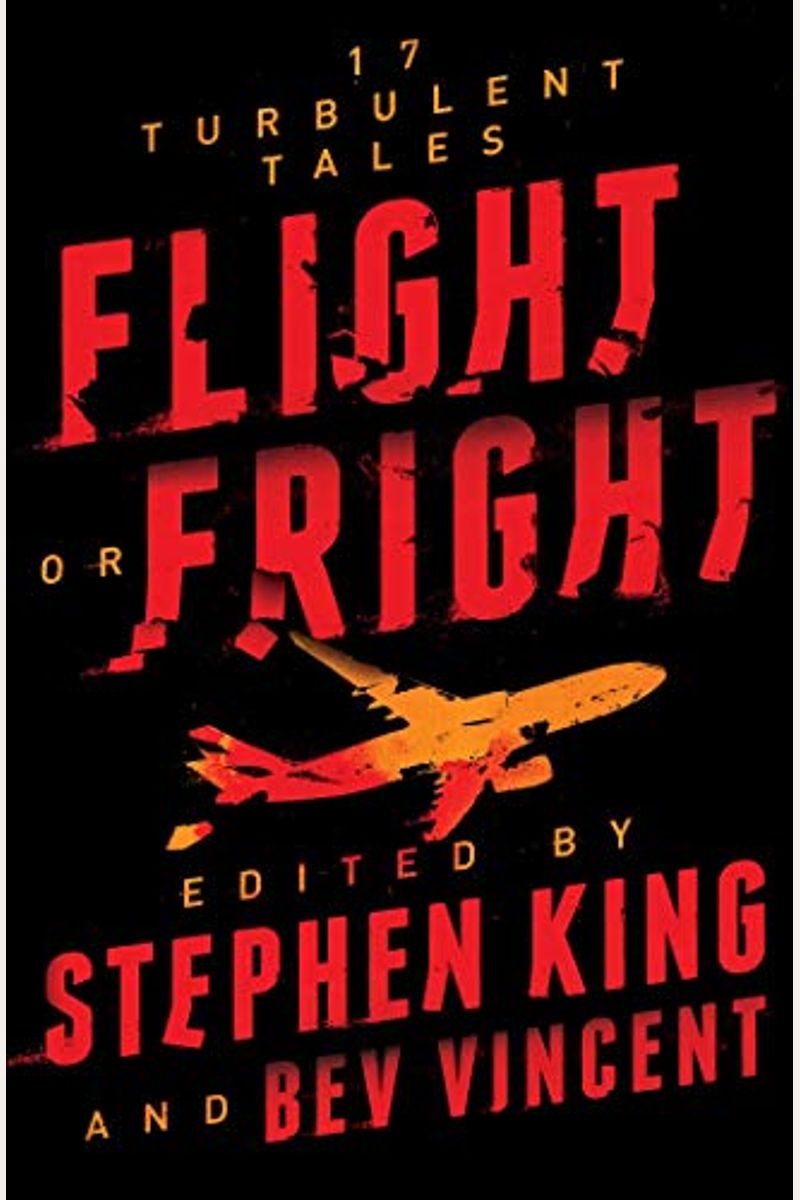 Flight Or Fright: 17 Turbulent Tales