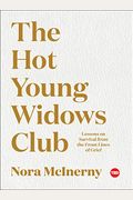 The Hot Young Widows Club: Lessons On Survival From The Front Lines Of Grief