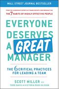 Everyone Deserves A Great Manager: The 6 Critical Practices For Leading A Team