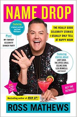 Name Drop: The Really Good Celebrity Stories I Usually Only Tell at Happy Hour Name Drop: The Really Good Celebrity Stories I Usually Only Tell at Happy Hour