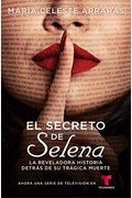El Secreto De Selena (Selena's Secret): La Reveladora Historia DetráS Su TráGica Muerte