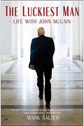 The Luckiest Man: Life with John McCain