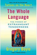 The Whole Language: The Power Of Extravagant Tenderness