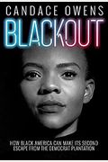 Blackout: How Black America Can Make Its Second Escape From The Democrat Plantation