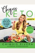 Chiquis Keto: The 21-Day Starter Kit For Taco, Tortilla, And Tequila Lovers