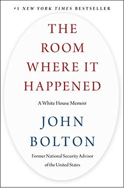 The Room Where It Happened: A White House Memoir The Room Where It Happened: A White House Memoir