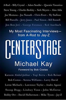 Centerstage: My Most Fascinating Interviews--From A-Rod To Jay-Z Centerstage: My Most Fascinating Interviews--From A-Rod To Jay-Z