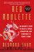 Red Roulette: An Insider's Story Of Wealth, Power, Corruption, And Vengeance In Today's China