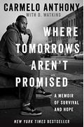 Where Tomorrows Aren't Promised: A Memoir Of Survival And Hope