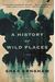 A History Of Wild Places