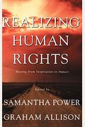 Realizing Human Rights: Moving From Inspiration To Impact