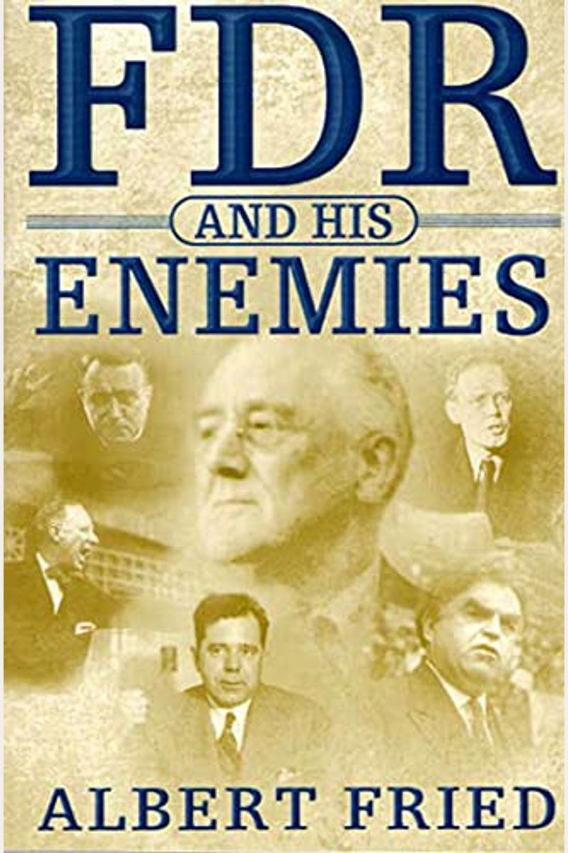 Fdr And His Enemies: A History