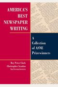 America's Best Newspaper Writing: A Collection of Asne Prizewinners