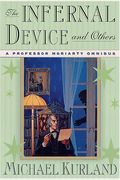 The Infernal Device And Others: A Professor Moriarty Omnibus
