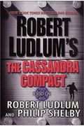 Robert Ludlum's The Cassandra Compact: A Covert-One Novel