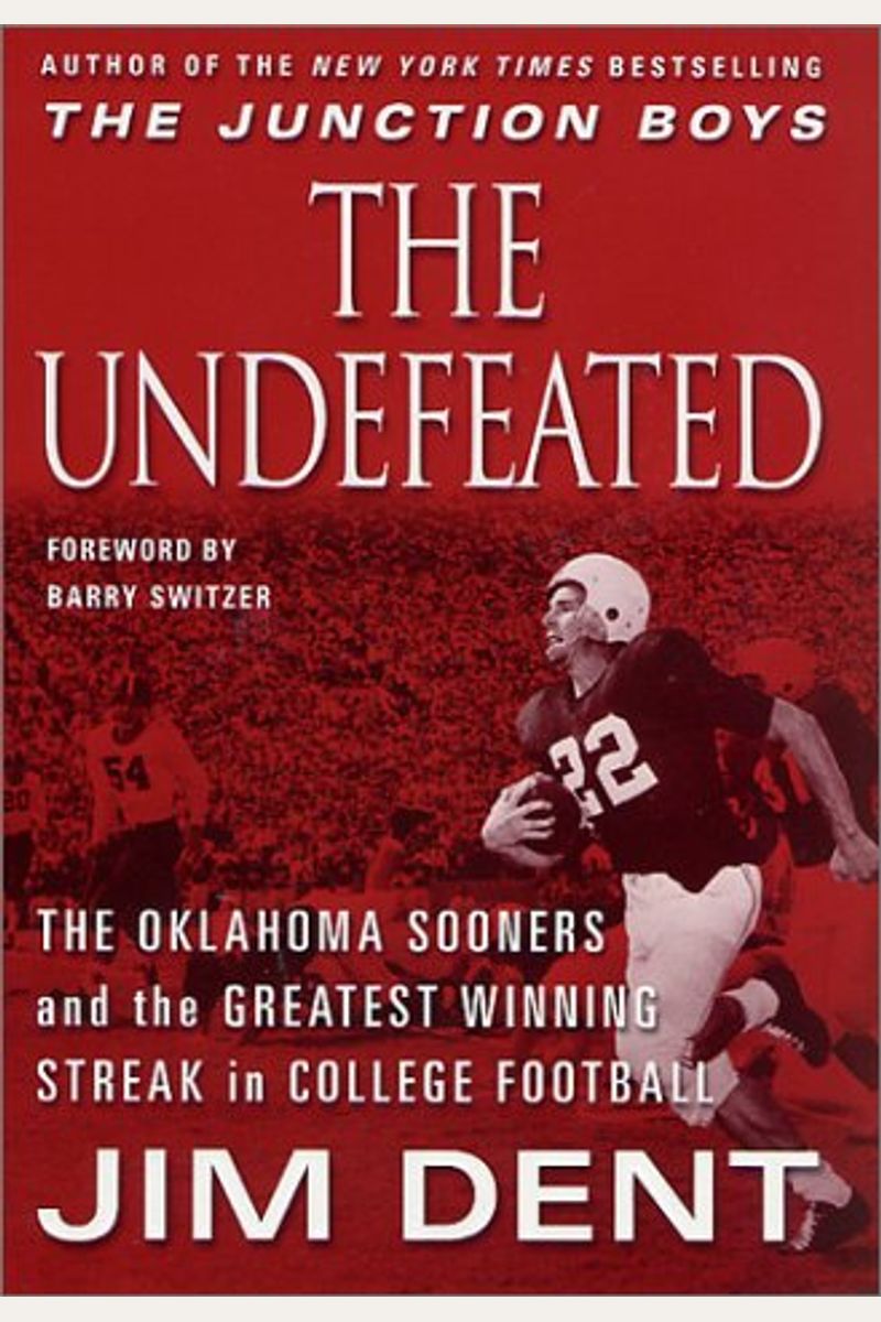 The Undefeated: The Oklahoma Sooners And The Greatest Winning Streak In College Football