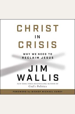 Christ In Crisis: Why We Need To Reclaim Jesus Christ In Crisis: Why We Need To Reclaim Jesus