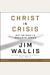 Christ In Crisis: Why We Need To Reclaim Jesus