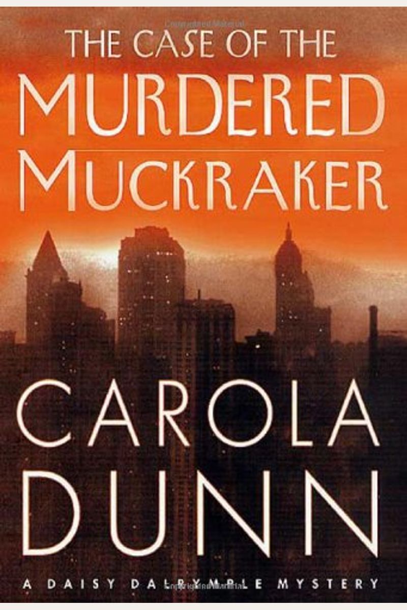 The Case Of The Murdered Muckraker: A Daisy Dalrymple Mystery
