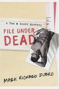 File Under Dead: A Tom & Scott Mystery