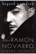Beyond Paradise: The Life Of Ramon Novarro