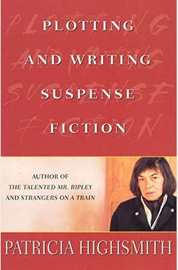 Plotting and Writing Suspense Fiction Plotting and Writing Suspense Fiction