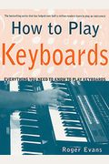 How To Play Keyboards: Everything You Need To Know To Play Keyboards