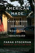 American Made: What Happens to People When Work Disappears