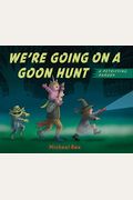 We're Going On A Goon Hunt: A Petrifying Parody
