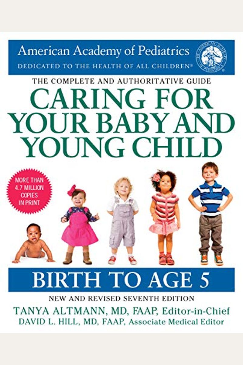 Caring For Your Baby And Young Child, 7th Edition: Birth To Age 5