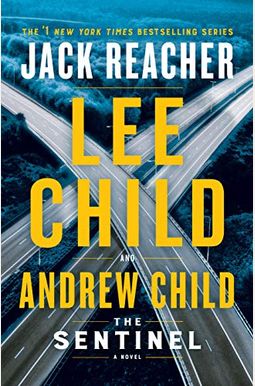 The Sentinel: A Jack Reacher Novel The Sentinel: A Jack Reacher Novel