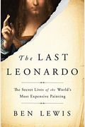 The Last Leonardo: The Secret Lives Of The World's Most Expensive Painting