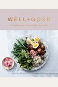 Well+Good Cookbook: 100 Healthy Recipes + Expert Advice For Better Living