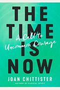 The Time Is Now: A Call To Uncommon Courage