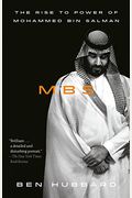 Mbs: The Rise To Power Of Mohammed Bin Salman