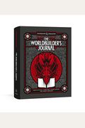 The Worldbuilder's Journal Of Legendary Adventures (Dungeons & Dragons): 365 Questions To Help You Create Mythical Characters, Storied Worlds, And Uni