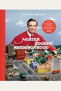 Mister Rogers' Neighborhood: A Visual History