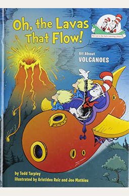 Oh, The Lavas That Flow!: All About Volcanoes Oh, The Lavas That Flow!: All About Volcanoes
