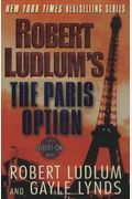 Robert Ludlum's The Paris Option: A Covert-One Novel (Ludlum, Robert, Covert-One Novels.)