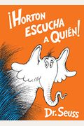 Horton Escucha A QuiÃ©n! (Horton Hears A Who! Spanish Edition) (Classic Seuss)