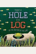 There's A Hole In The Log On The Bottom Of The Lake (Paperback)
